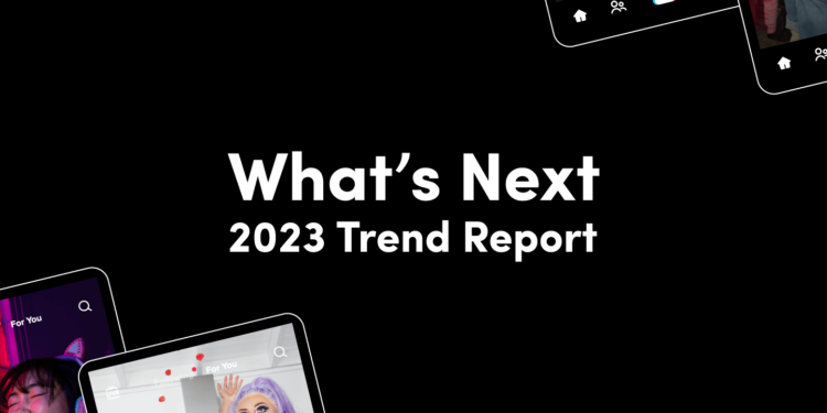 ‘What’s Next’ 2023 Report Released By TikTok