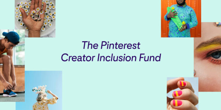 Pinterest Expands The Creator Inclusion Fund Program